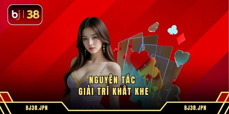 Nguyên tắc giải trí khắt khe