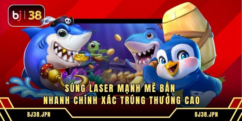 Súng laser mạnh mẽ bắn nhanh chính xác trúng thưởng cao