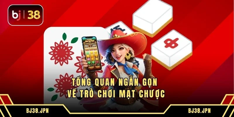 Tổng quan ngắn gọn về trò chơi mạt chược